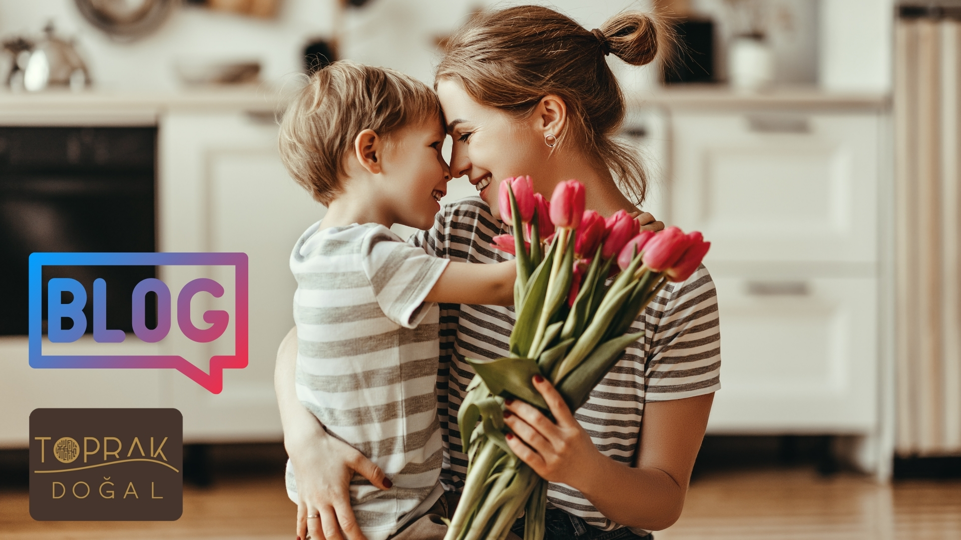 Toprak Dogal: Celebrating Mother's Day With You